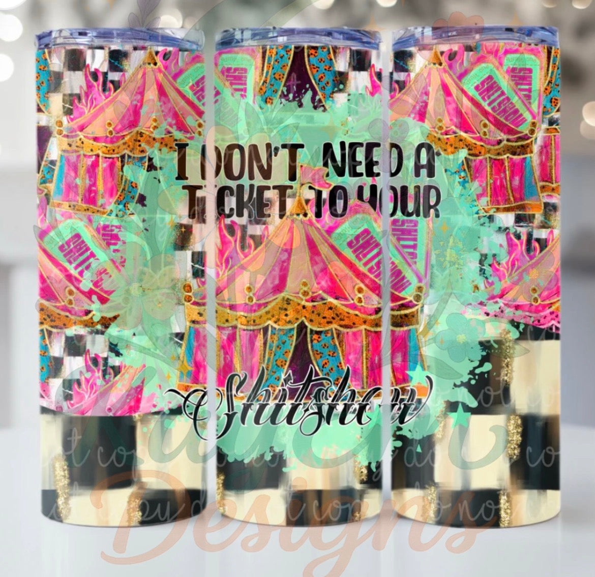 Ticket to your Sh*tShow (Sublimation)